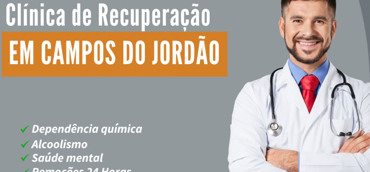 Clínica de Recuperação de Álcool e Drogas em Campos do Jordão