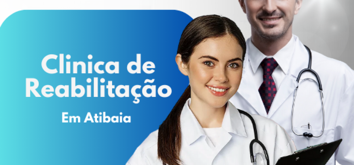 Clínica de Reabilitação em Atibaia